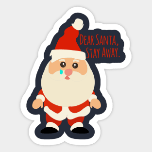 Dear Santa, Stay Away Please Sticker